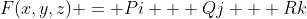 F(x,y,z) = Pi + Qj + Rk
