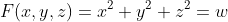 F(x,y,z)=x^2+y^2+z^2=w