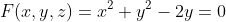 F(x,y,z)=x^2+y^2-2y=0