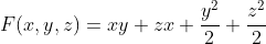 F(x,y,z)=xy+zx+\frac{y^{2}}{2}+\frac{z^{2}}{2}