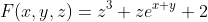 F(x,y,z)=z^3+ze^{x+y}+2