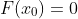 F(x_0)=0