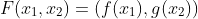 F(x_1,x_2)=(f(x_1),g(x_2))