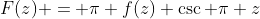 F(z) = \pi f(z) \csc \pi z
