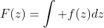 F(z)=\int f(z)dz