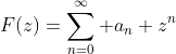 F(z)=\sum_{n=0}^\infty a_n z^n