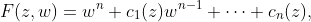 F(z,w)=w^n+c_1(z)w^{n-1}+\cdots+c_n(z),