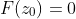 F(z_0)=0