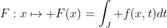 F:x\mapsto F(x)=\int_J f(x,t)dt
