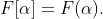 F[\alpha]=F(\alpha).