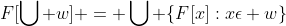 F[\bigcup w] = \bigcup \{F[x]:x\epsilon w\}