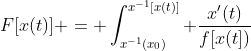 F[x(t)] = \int_{x^{-1}(x_0)}^{x^{-1}[x(t)]} \frac{x'(t)}{f[x(t])}~dt