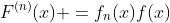 F^{(n)}(x) =f_n(x)f(x)