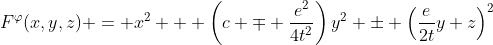 F^{\varphi}(x,y,z) = x^2 + \left(c \mp \frac{e^2}{4t^2}\right)y^2 \pm \left(\frac{e}{2t}y+z\right)^2