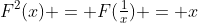 F^2(x) = F(\tfrac{1}{x}) = x