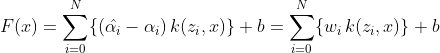 F(x) = sum_{i=0}^N { (hat{alpha_i} - alpha_i) ,  k(z_i,x) } + b = sum_{i=0}^N { w_i , k(z_i,x) } + b