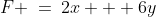 F \:=\:2x + 6y