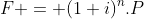 F = (1+i)^n.P