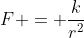 F = \frac{k}{r^2}