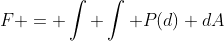 F = \int \int P(d) dA