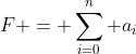 F = \sum_{i=0}^{n} a_{i}