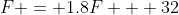 F = 1.8F + 32