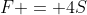 F = 4S