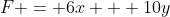 F = 6x + 10y