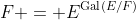 F = E^{\text{Gal}(E/F)}