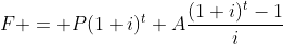 F = P(1+i)^{t}+A\frac{(1+i)^{t}-1}{i}