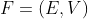 F=(E,V)
