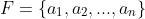 F=\{a_{1},a_{2},...,a_{n}\}