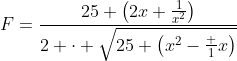 F=\frac{25 \left(2x+\frac{1}{x^2}\right)}{2 \cdot \sqrt{25 \left(x^2-\frac 1x\right)}}