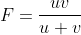 F=\frac{uv}{u+v}