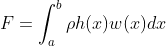 F=\int_{a}^{b}{\rho}h(x)w(x)dx