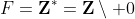 F=\mathbf{Z}^{\ast}=\mathbf{Z}\setminus 0