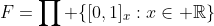 F=\prod \{[0,1]_x:x\in \mathbb{R}\}