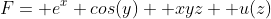 F= e^x cos(y)+ xyz+ u(z)