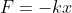F=-kx