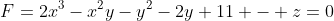 F=2x^3-x^2y-y^2-2y+11 - z=0