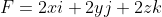 F=2xi+2yj+2zk
