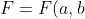 F=F(a,b)