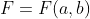 F=F(a,b)