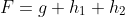 F=g+h_1+h_2