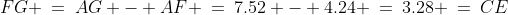 FG \:=\:AG - AF \:=\:7.52 - 4.24 \:=\:3.28 \:=\:CE