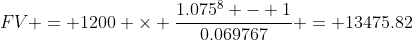 FV = 1200 \times \frac{1.075^8 - 1}{0.069767} = 13475.82