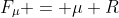 F_\mu = \mu R
