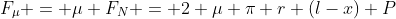 F_{\mu} = \mu F_N = 2 \mu \pi r (l-x) P