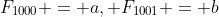 F_{1000} = a, F_{1001} = b