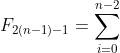 F_{2(n-1)-1}=\sum_{i=0}^{n-2}\;\binom{2(n-1)-i-2}{i}
